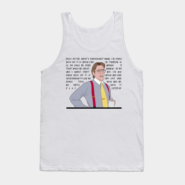 Initech Bill Lumbergh Quote Tank Top by Meta Cortex